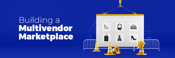 Building a multivendor marketplace
