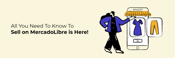 All-You-Need-To-Know-To-Sell-on-MercadoLibre-is-Here!