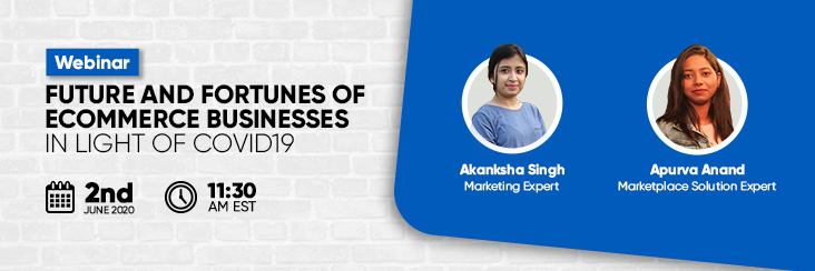 [Webinar] Future and Fortunes of eCommerce businesses in light of COVID19