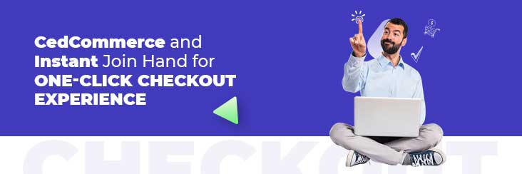 Instant checkout for high sales and zero cart abandonment